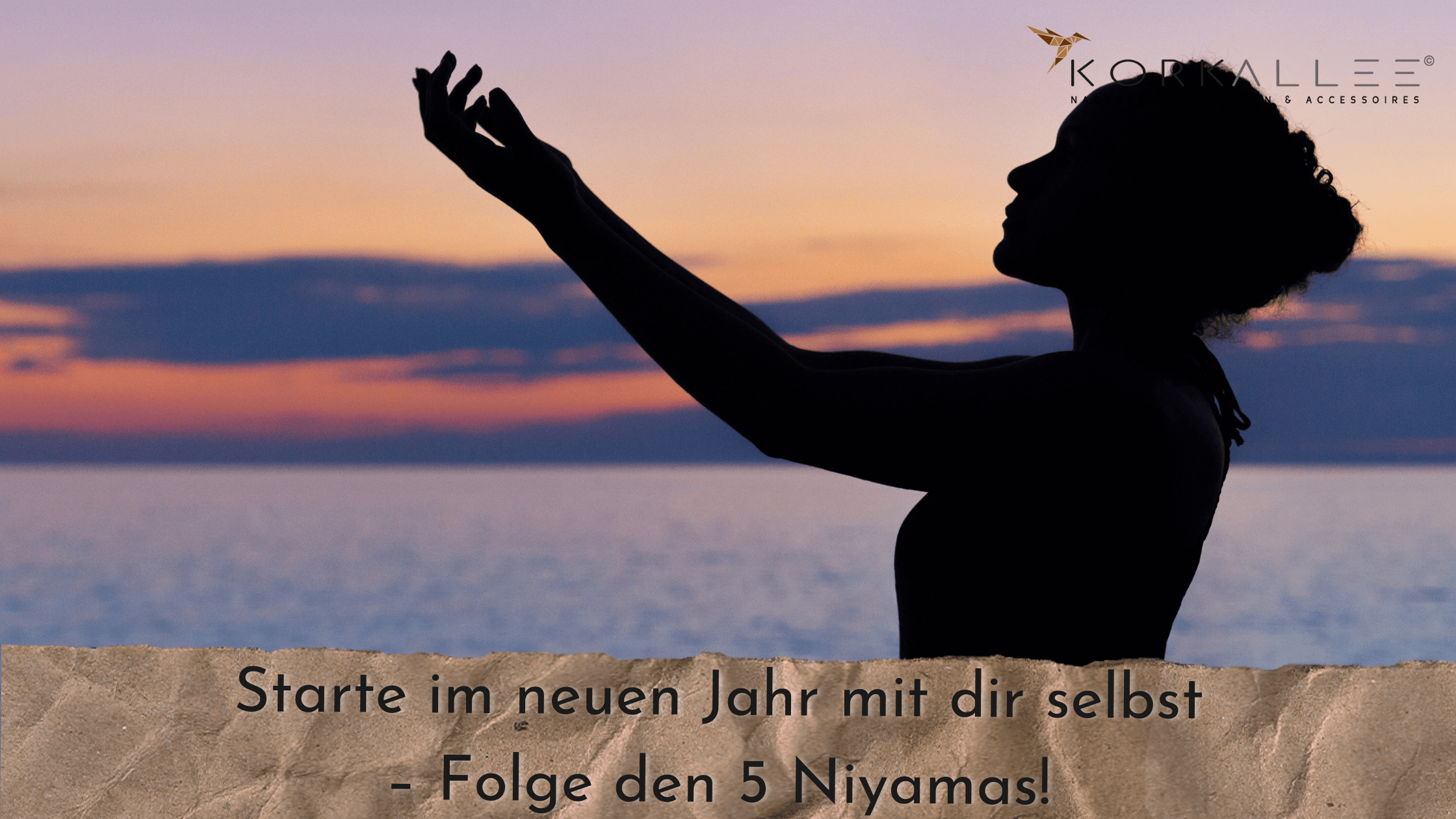 Starte im neuen Jahr mit dir selbst – Folge den 5 Niyamas! 